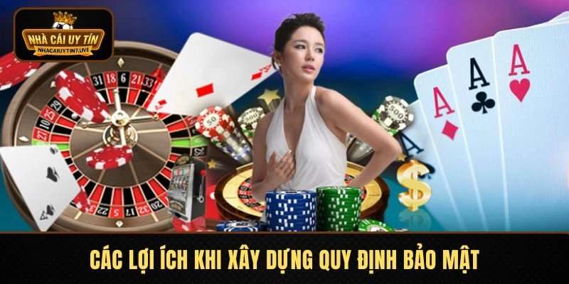 Các lợi ích khi xây dựng quy định bảo mật