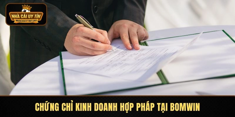 Chứng chỉ kinh doanh hợp pháp tại Bomwin