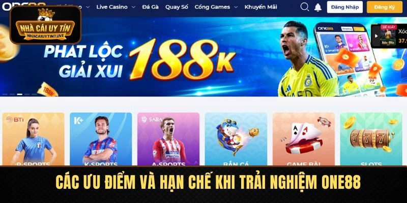 Các ưu điểm và hạn chế khi trải nghiệm ONE88