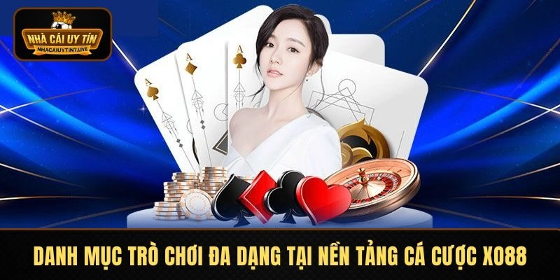 Danh mục trò chơi đa dạng tại nền tảng cá cược XO88
